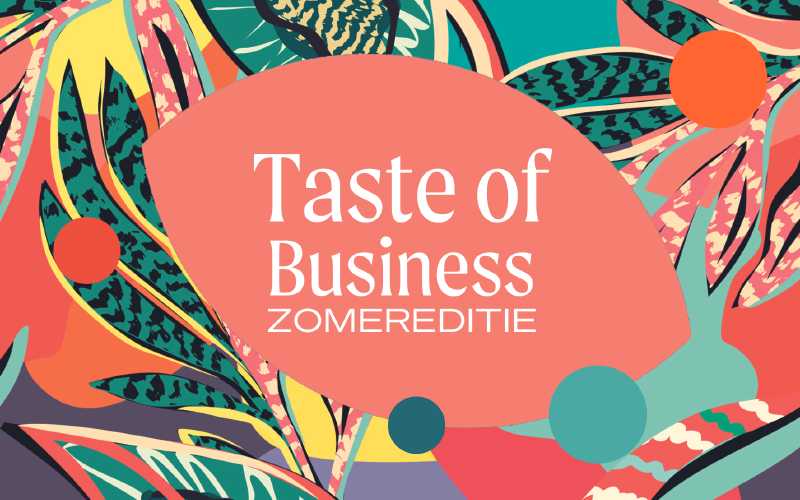 Taste of Business Zomereditie